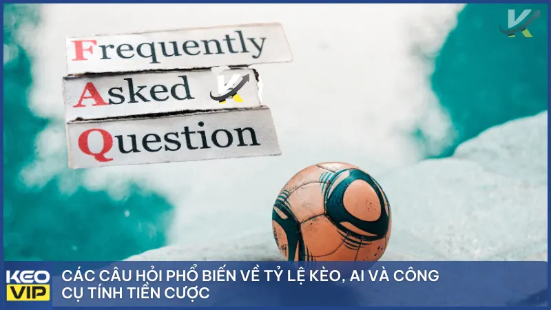 Kèo Nhà Cái 5 immid-Trực Tiếp Mùa WC - Tỷ Lệ Kèo Bóng Đá Trực Tuyến Chuẩn Xác 28 Các câu hỏi phổ biến về tỷ lệ kèo, AI và công cụ tính tiền cược